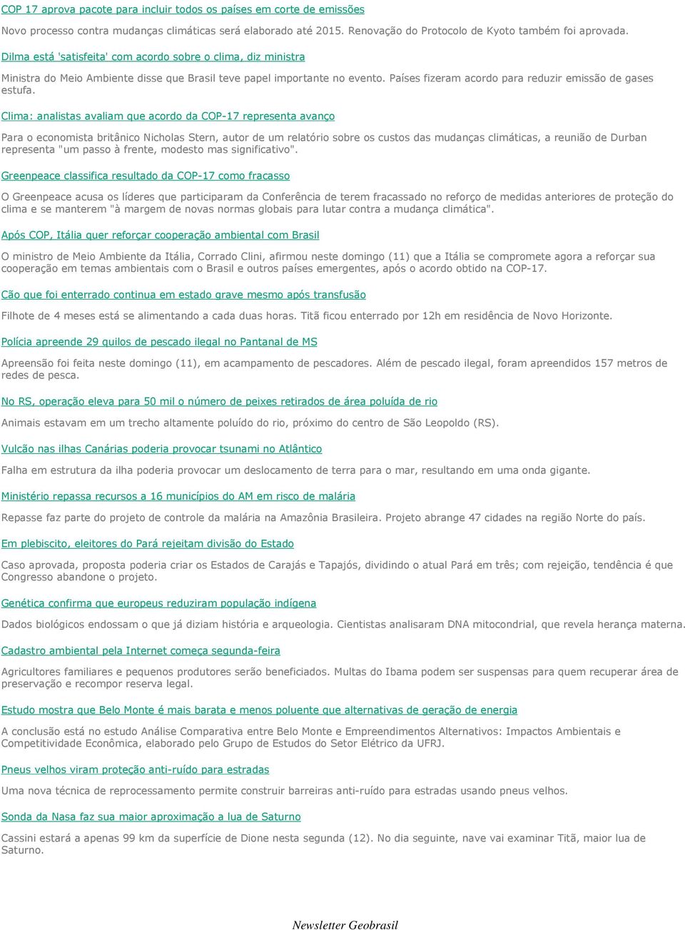 Clima: analistas avaliam que acordo da COP-17 representa avanço Para o economista britânico Nicholas Stern, autor de um relatório sobre os custos das mudanças climáticas, a reunião de Durban