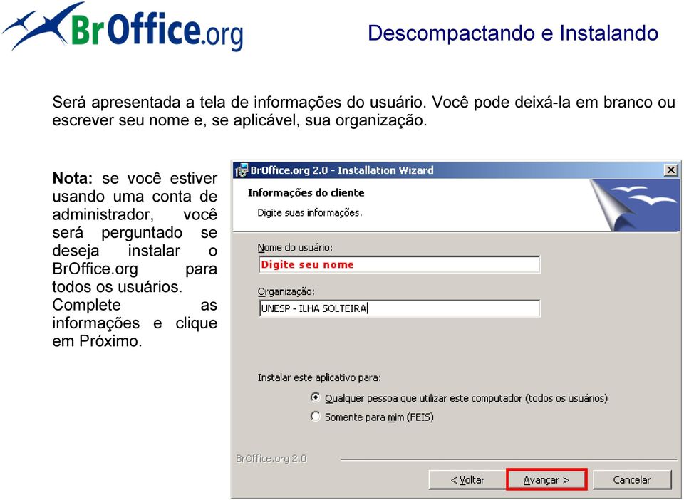 Nota: se você estiver usando uma conta de administrador, você será perguntado se