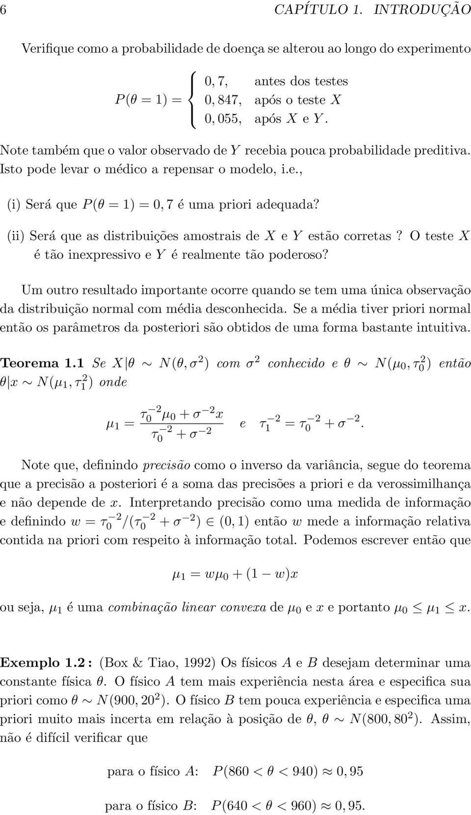 (ii) Será que as distribuições amostrais de X e Y estão corretas? O teste X é tão inexpressivo e Y é realmente tão poderoso?