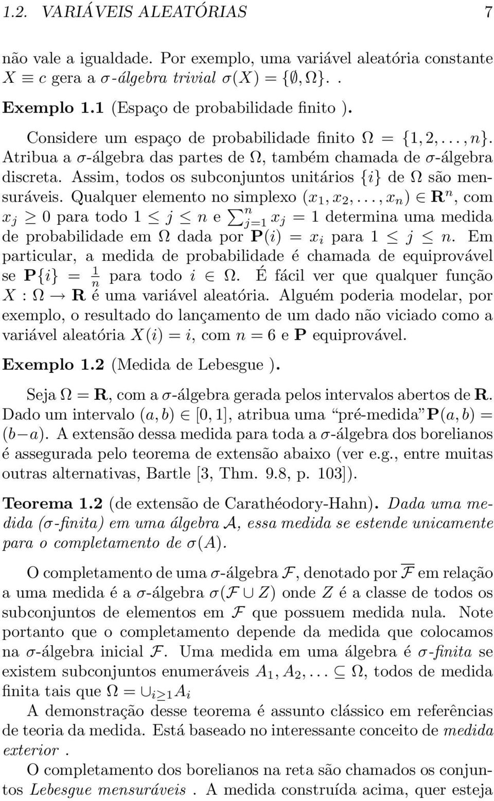 Assim, todos os subconjuntos unitários {i} de Ω são mensuráveis. Qualquer elemento no simplexo (x 1, x 2,.