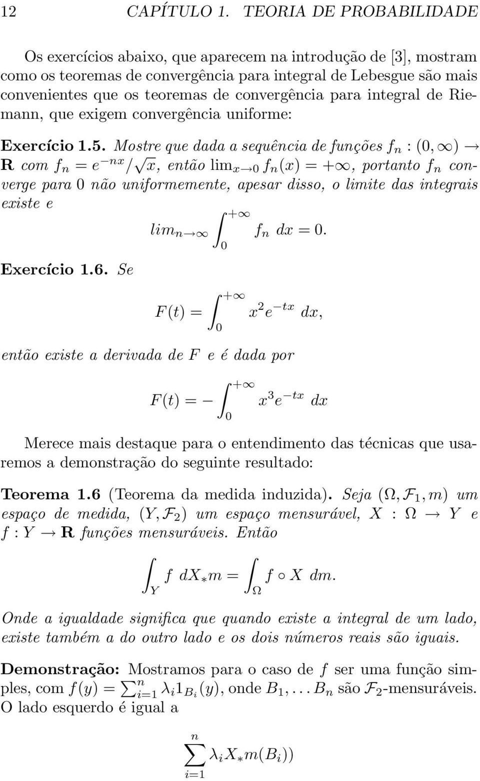 convergência para integral de Riemann, que exigem convergência uniforme: Exercício 1.5.