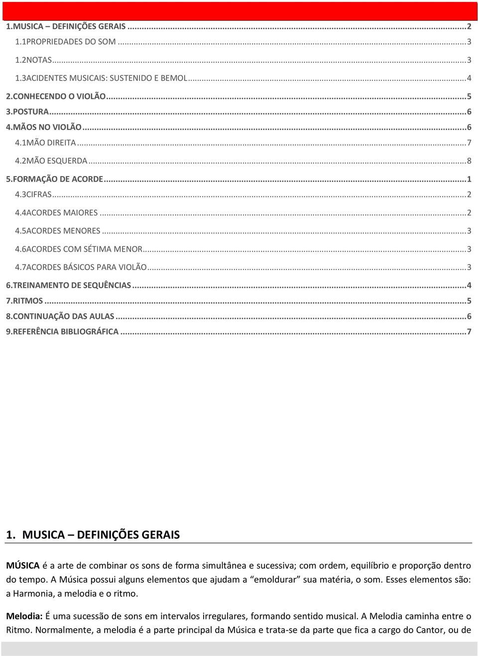 TREINAMENTO DE SEQUÊNCIAS... 4 7.RITMOS... 5 8.CONTINUAÇÃO DAS AULAS... 6 9.REFERÊNCIA BIBLIOGRÁFICA... 7 1.