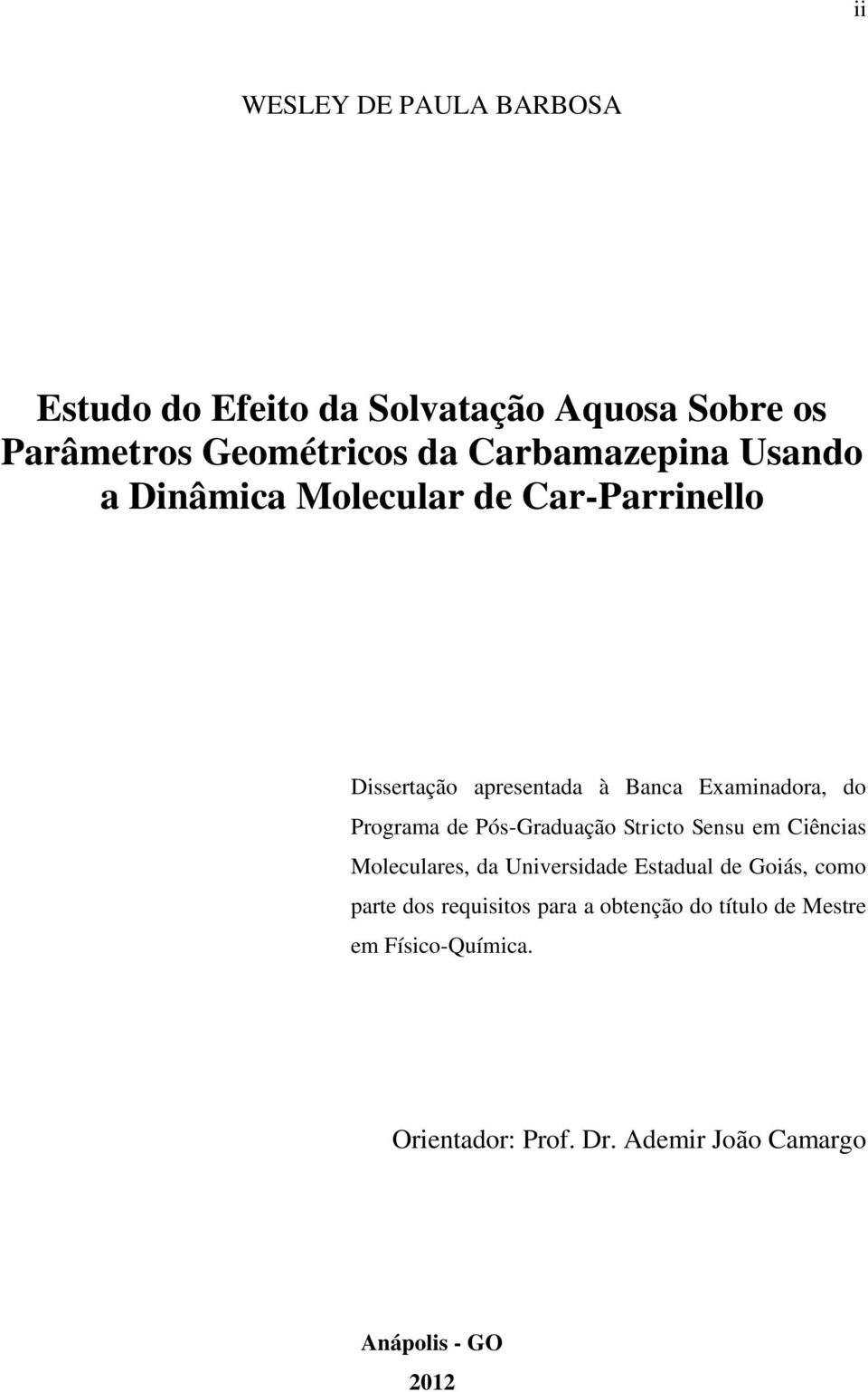 Programa de Pós-Graduação Stricto Sensu em Ciências Moleculares, da Universidade Estadual de Goiás, como parte