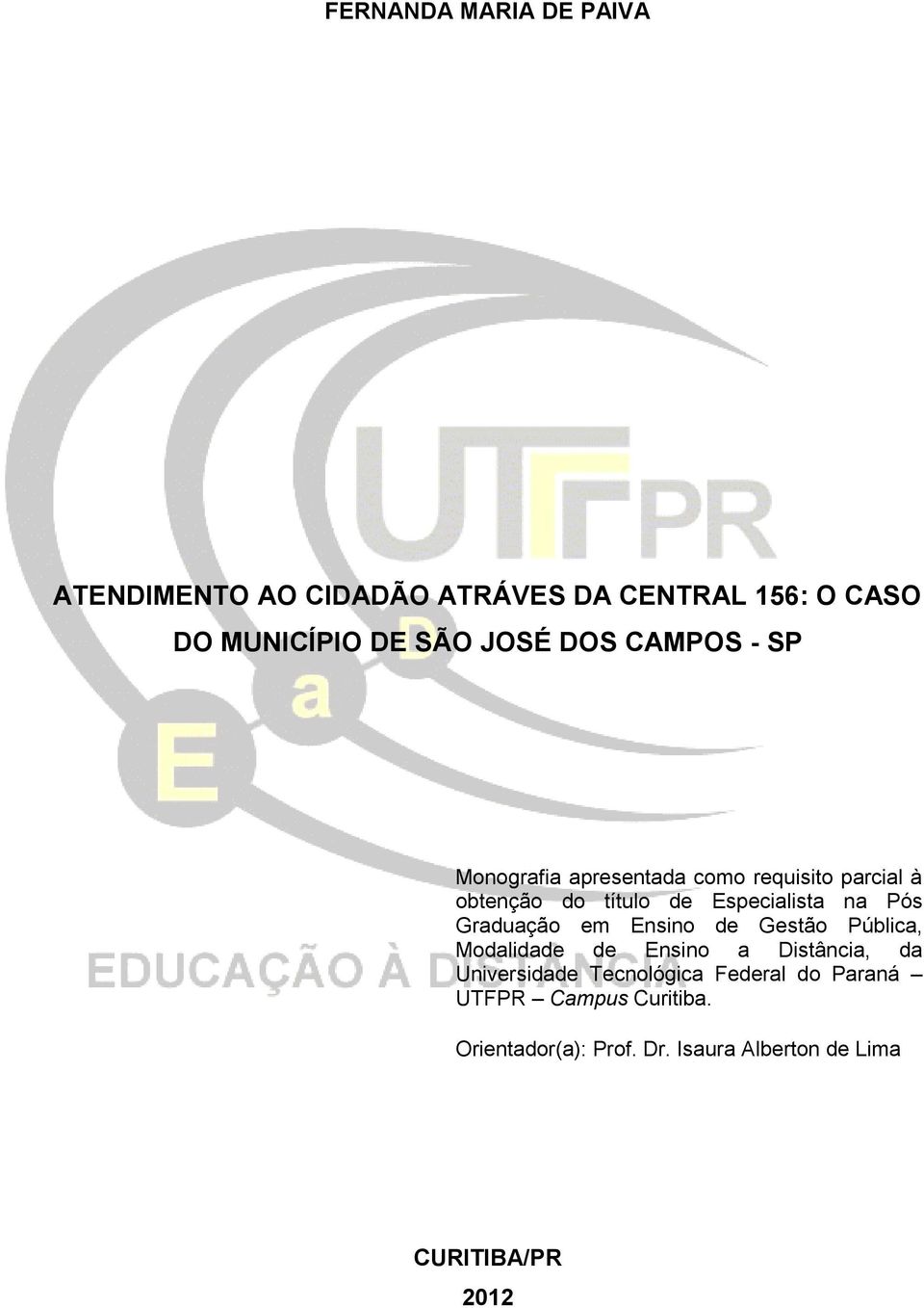 Pós Graduação em Ensino de Gestão Pública, Modalidade de Ensino a Distância, da Universidade