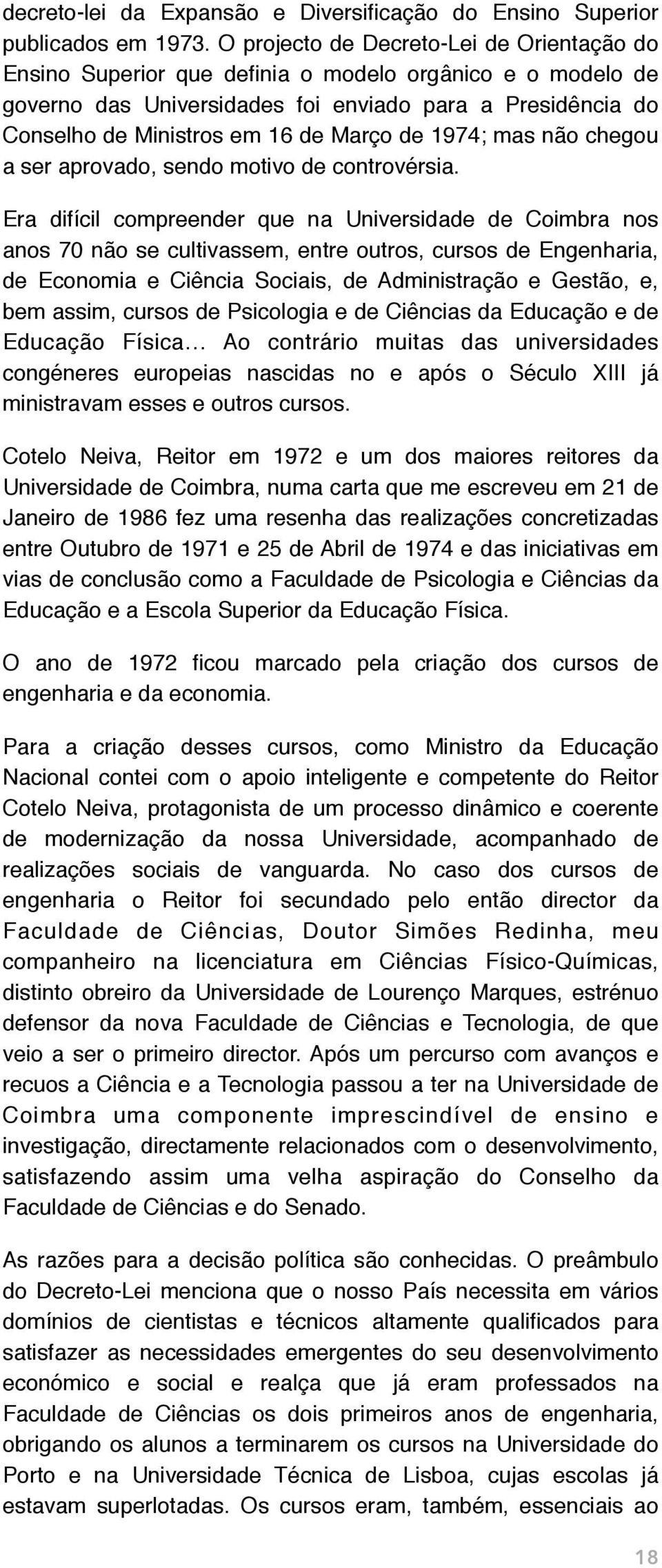 de 1974; mas não chegou a ser aprovado, sendo motivo de controvérsia.