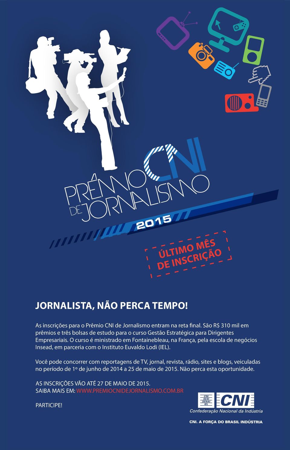 O curso é ministrado em Fontainebleau, na França, pela escola de negócios Insead, em parceria com o Instituto Euvaldo Lodi (IEL).