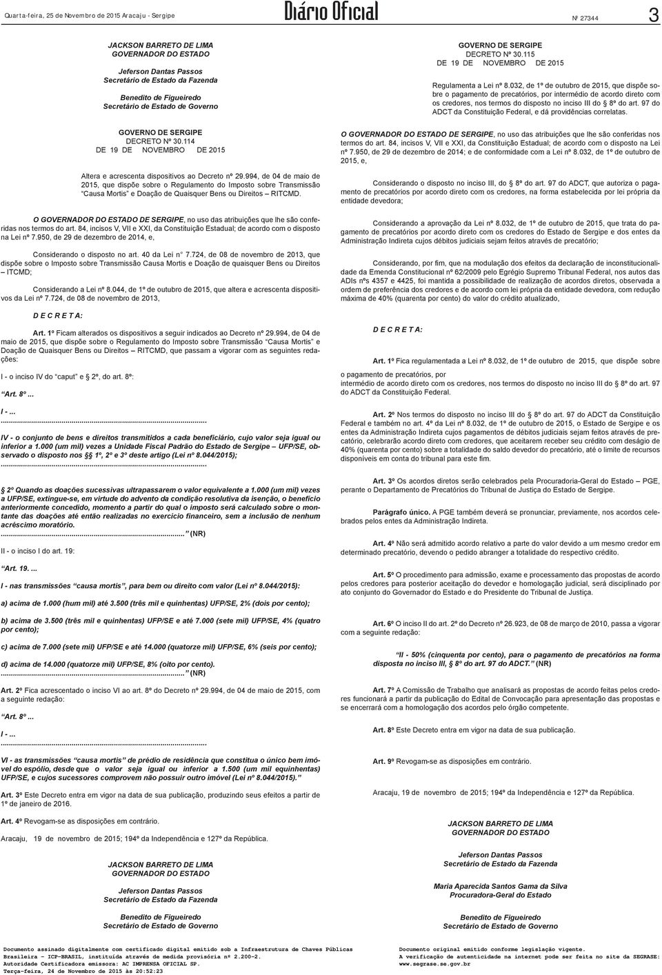 uso das atribuições que lhe são conferidas nos termos do art 84, incisos V, VII e XXI, da Constituição Estadual; de acordo com o disposto na Lei nº 7950, de 29 de dezembro de 2014, e, Considerando o