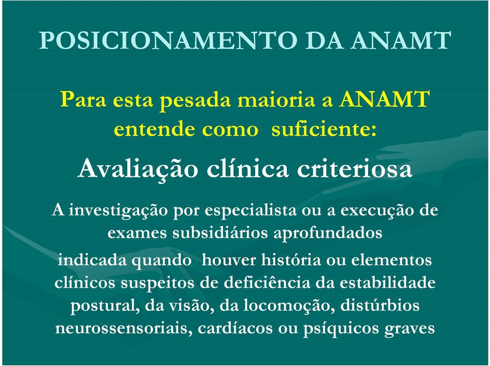 aprofundados indicada quando houver história ou elementos clínicos suspeitos de deficiência da