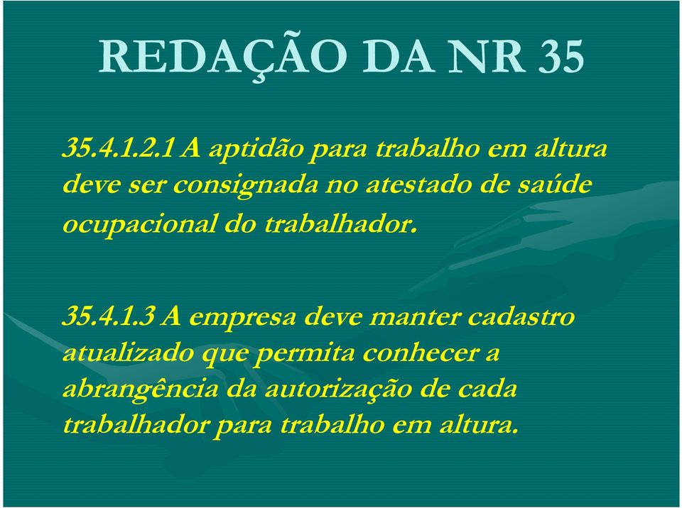 de saúde ocupacional do trabalhador. 35.4.1.