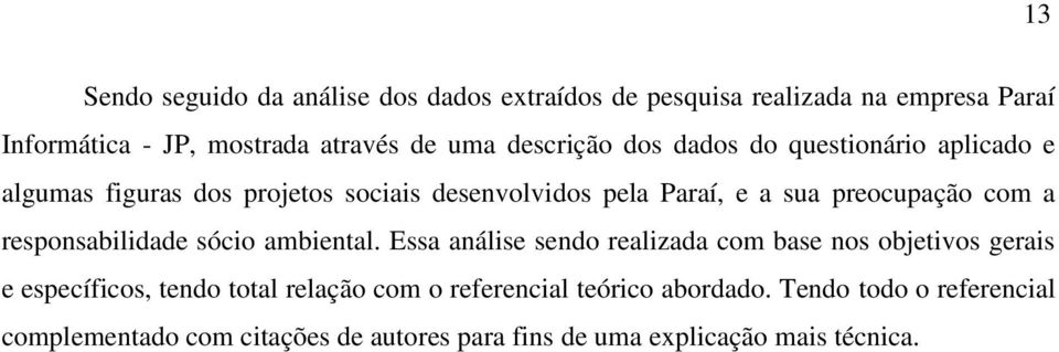 a responsabilidade sócio ambiental.