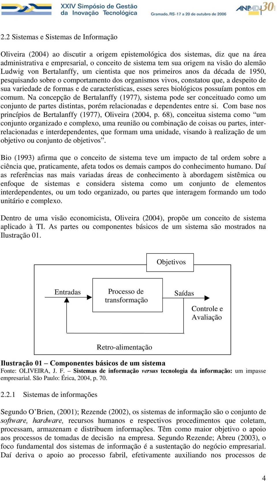 características, esses seres biológicos possuíam pontos em comum.