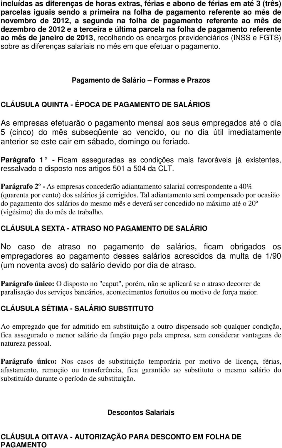 diferenças salariais no mês em que efetuar o pagamento.