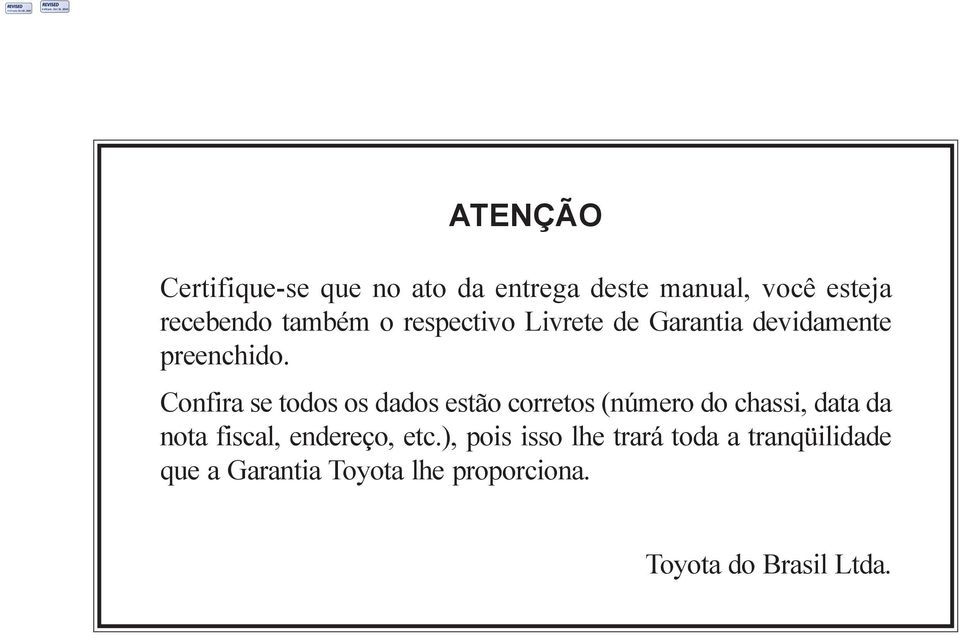 Confira se todos os dados estão corretos (número do chassi, data da nota fiscal,