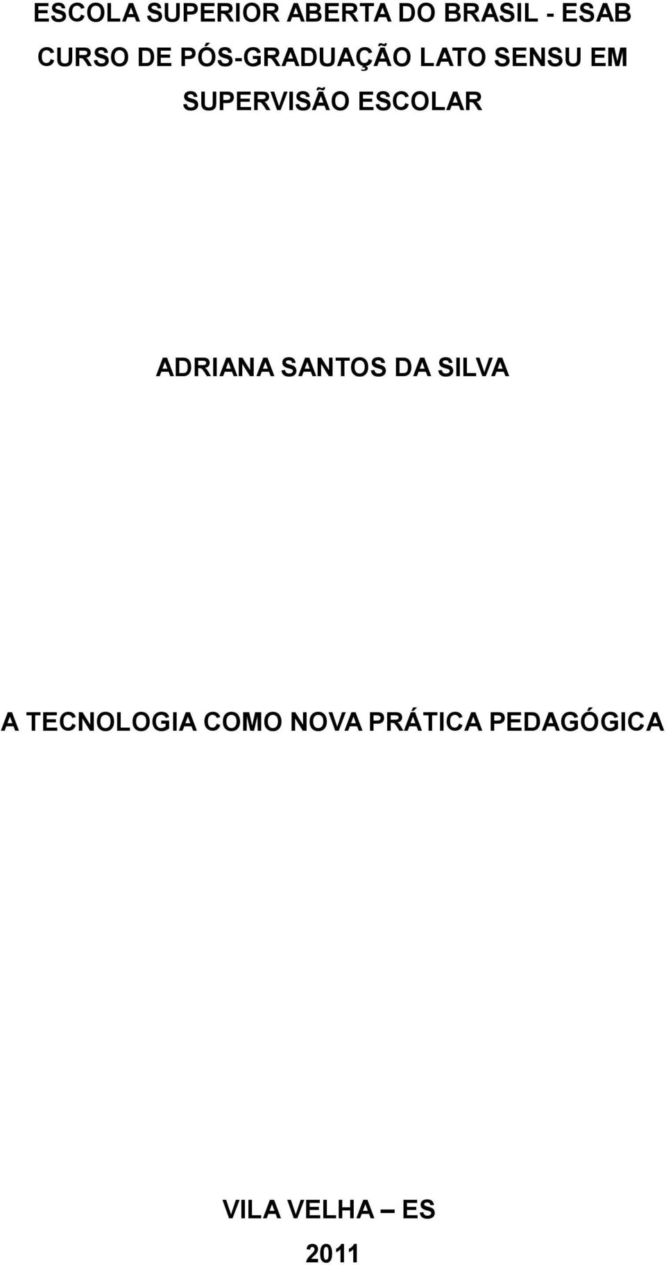 SUPERVISÃO ESCOLAR ADRIANA SANTOS DA SILVA A