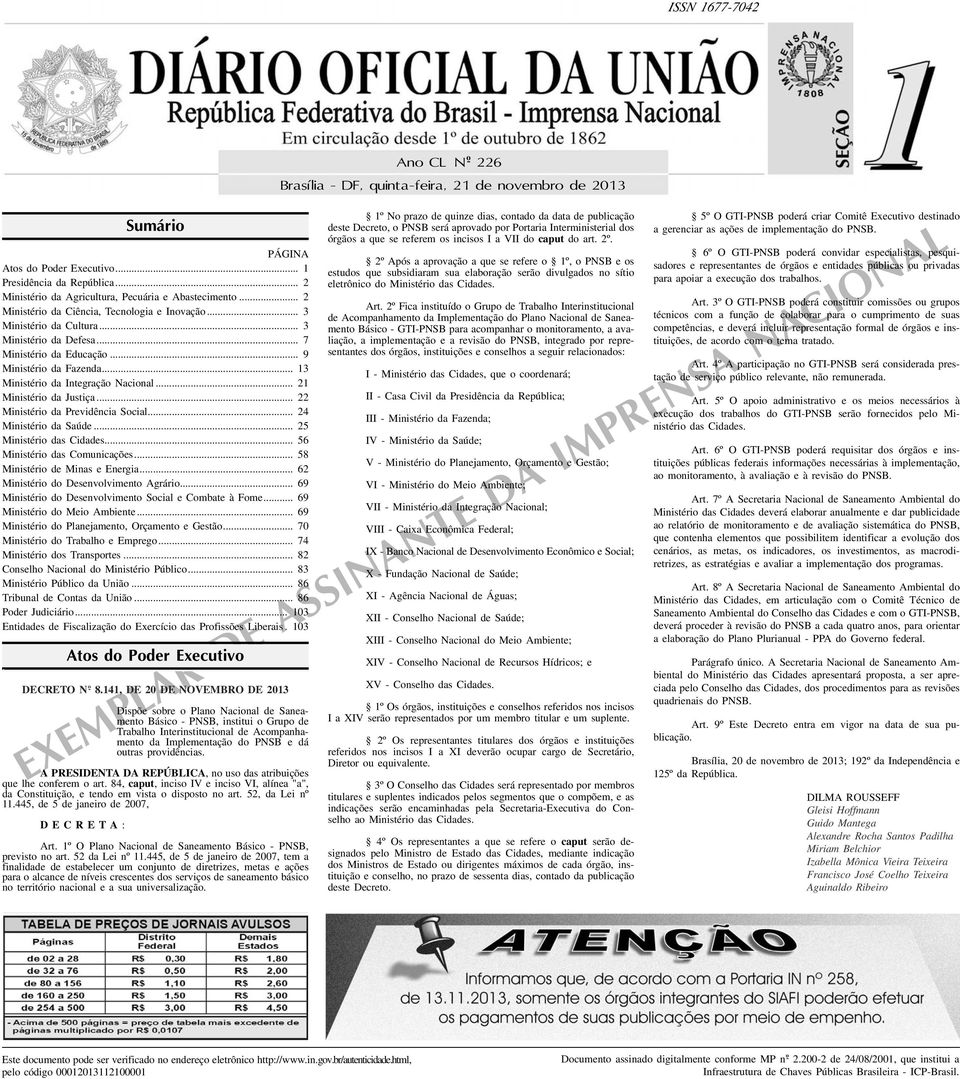 .. 2 Ministério da Justiça... 22 Ministério da Previdência Social... 24 Ministério da Saúde... 25 Ministério das Cidades... 56 Ministério das Comunicações... 58 Ministério de Minas e Energia.