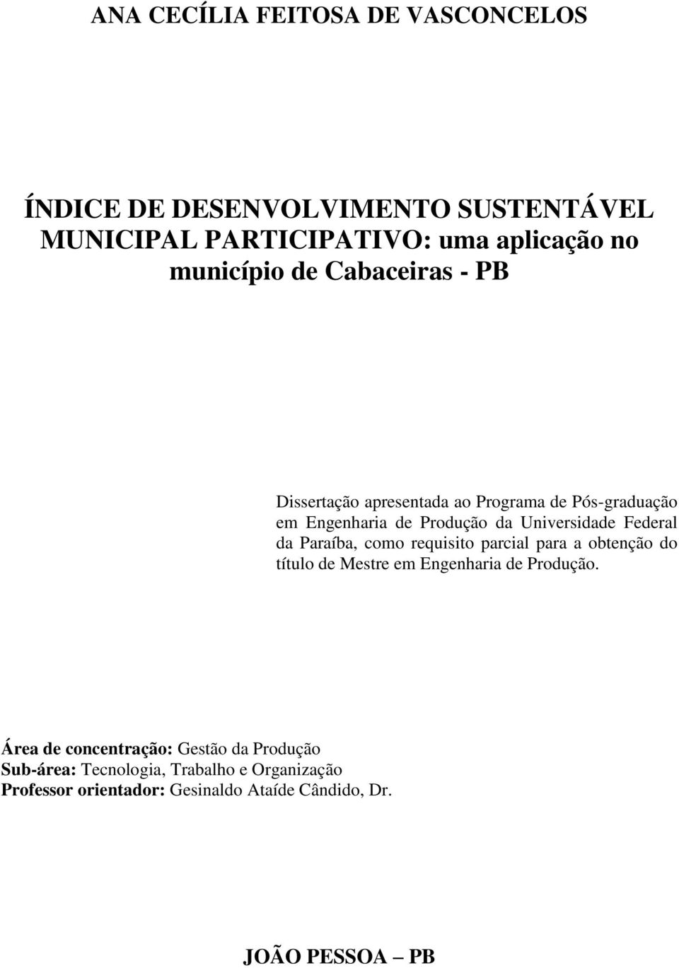 Federal da Paraíba, como requisito parcial para a obtenção do título de Mestre em Engenharia de Produção.