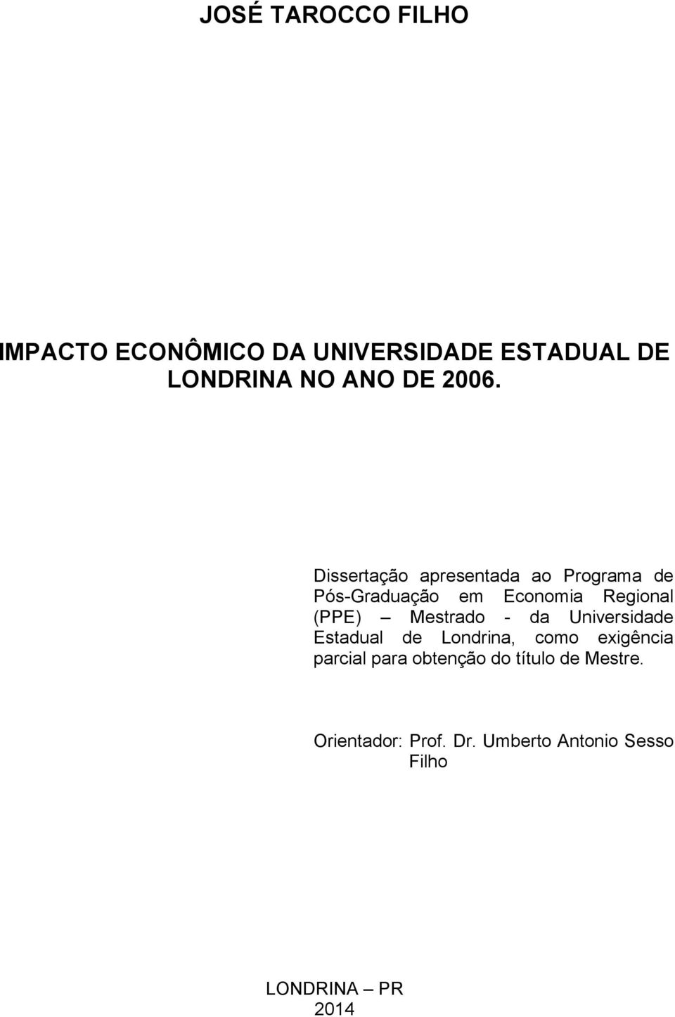 Mestrado - da Universidade Estadual de Londrina, como exigência parcial para obtenção