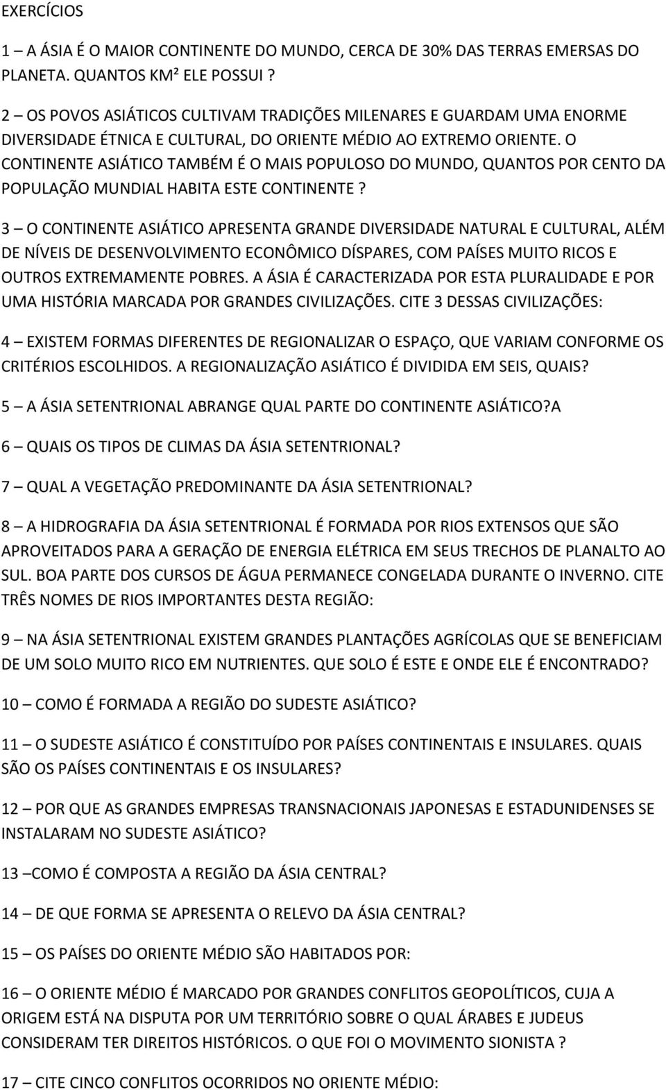 O CONTINENTE ASIÁTICO TAMBÉM É O MAIS POPULOSO DO MUNDO, QUANTOS POR CENTO DA POPULAÇÃO MUNDIAL HABITA ESTE CONTINENTE?