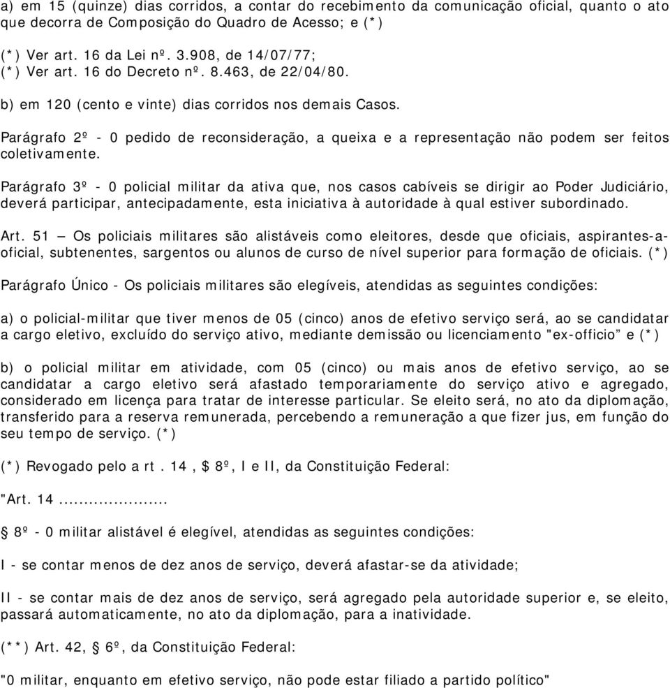 Parágrafo 2º - 0 pedido de reconsideração, a queixa e a representação não podem ser feitos coletivamente.