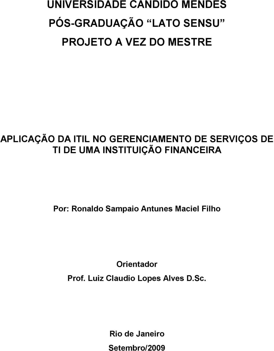 INSTITUIÇÃO FINANCEIRA Por: Ronaldo Sampaio Antunes Maciel Filho