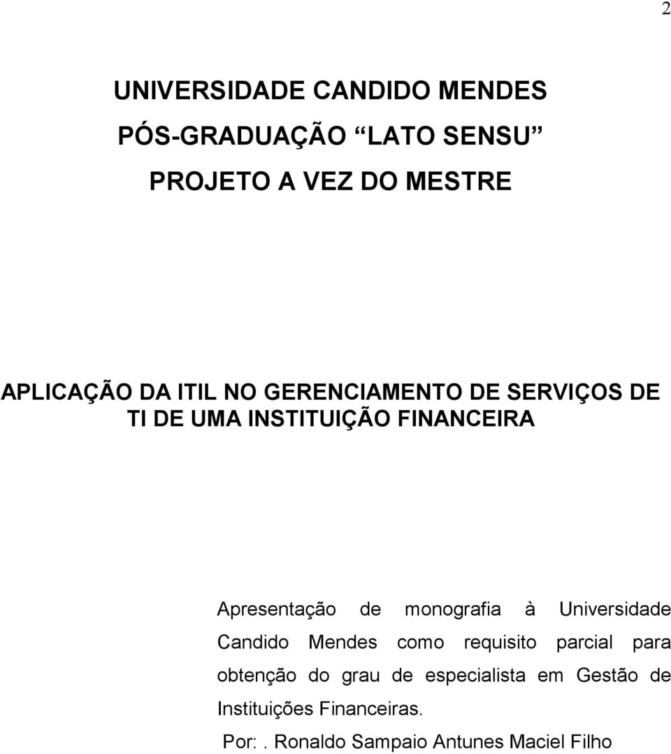 monografia à Universidade Candido Mendes como requisito parcial para obtenção do grau de