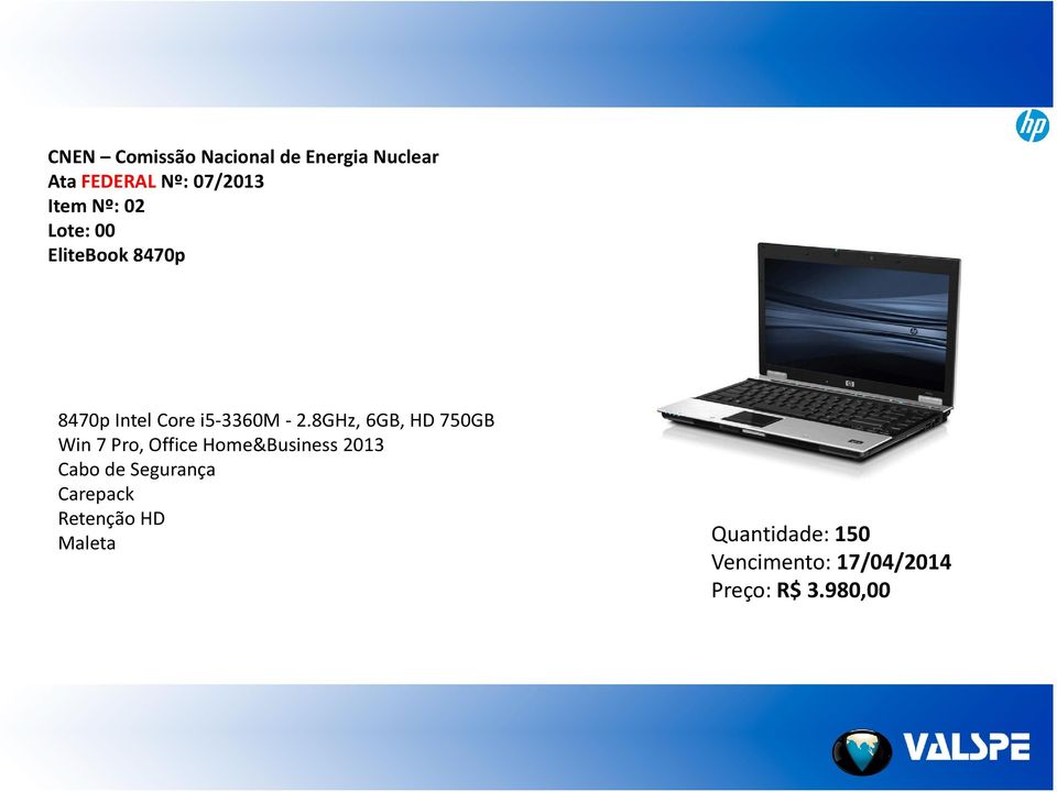 8GHz, 6GB, HD 750GB Win 7 Pro, Office Home&Business 2013 Cabo de