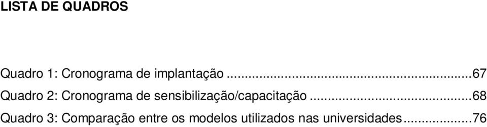 ..67 Quadro 2: Cronograma de