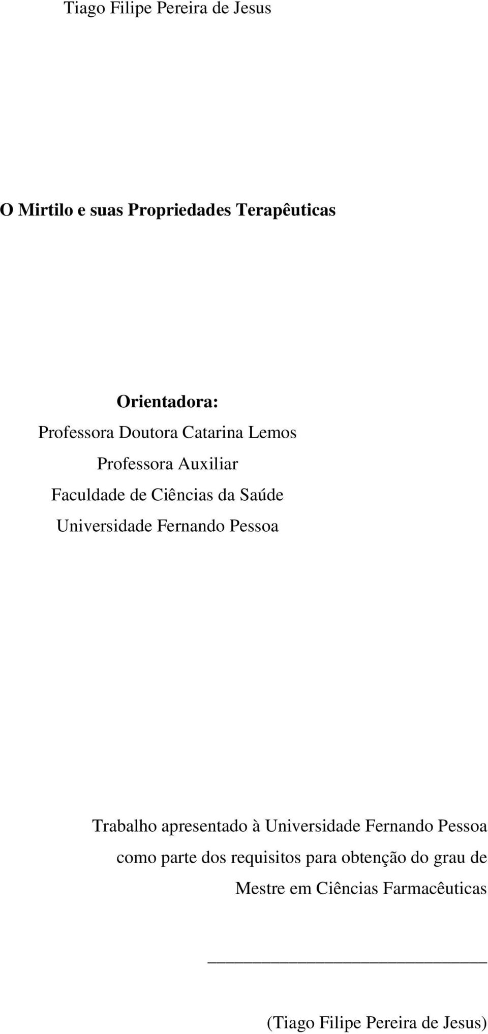 Universidade Fernando Pessoa Trabalho apresentado à Universidade Fernando Pessoa como parte