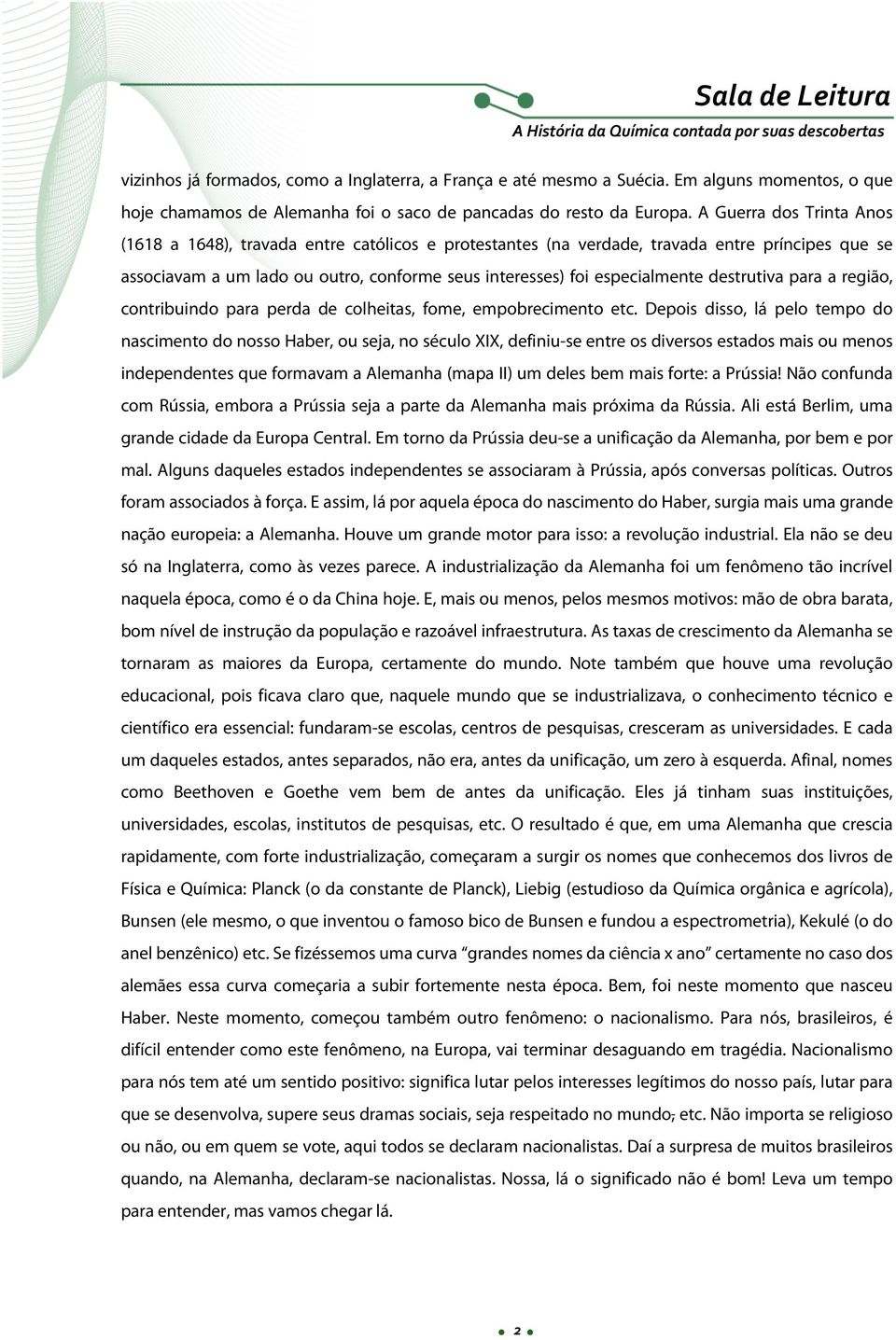 destrutiva para a região, contribuindo para perda de colheitas, fome, empobrecimento etc.