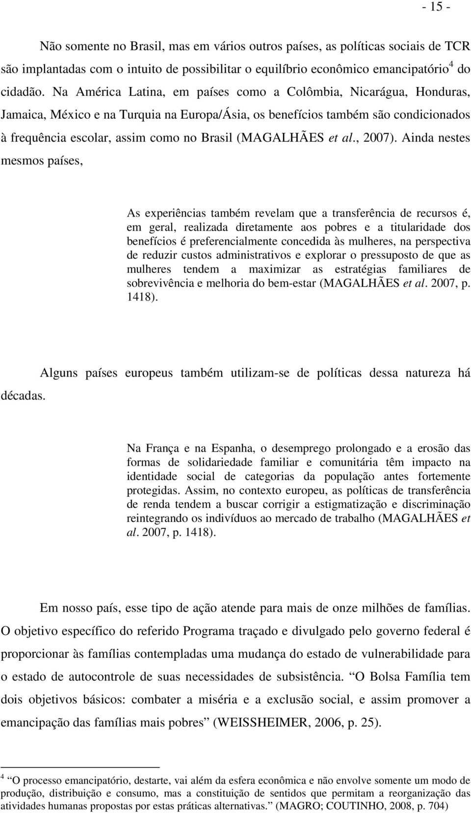 (MAGALHÃES et al., 2007).