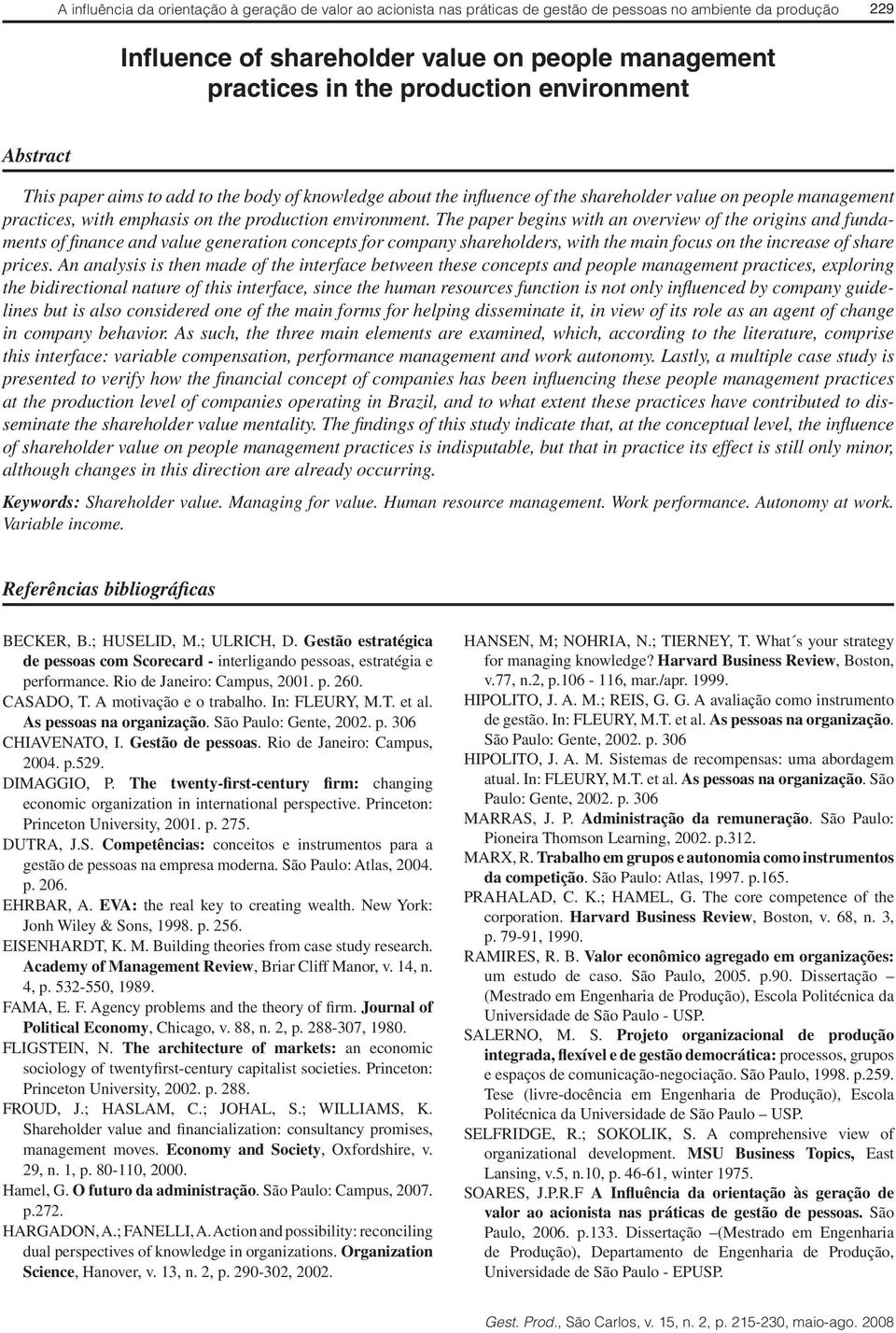 environment. The paper begins with an overview of the origins and fundaments of finance and value generation concepts for company shareholders, with the main focus on the increase of share prices.