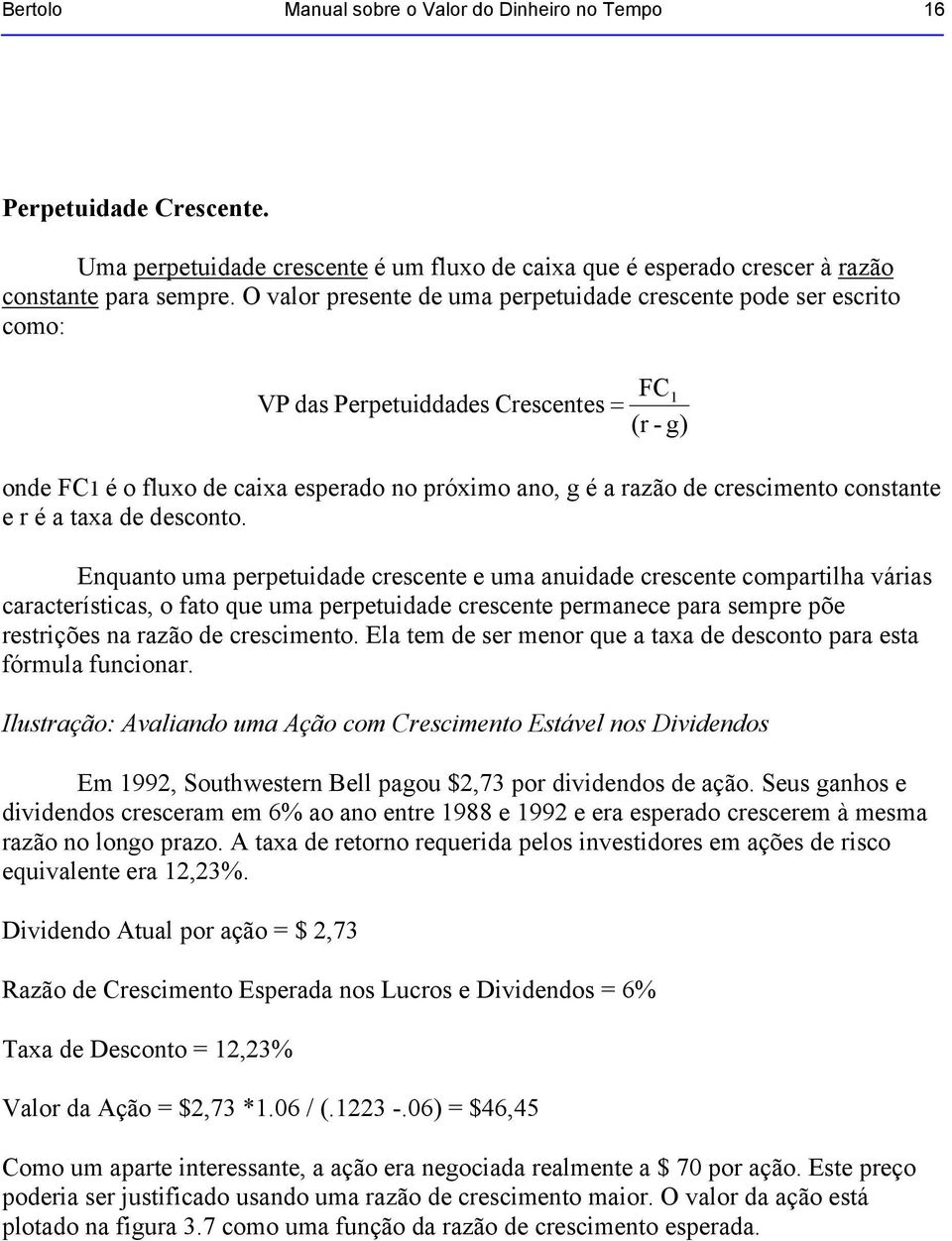 r é a taxa de descoto.