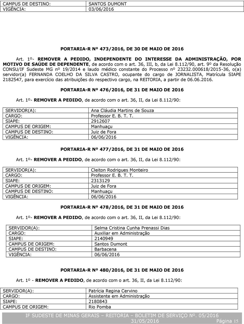 9º da Resolução CONSU/IF Sudeste MG nº 19/2014 e laudo médico constante do Processo nº 23232.