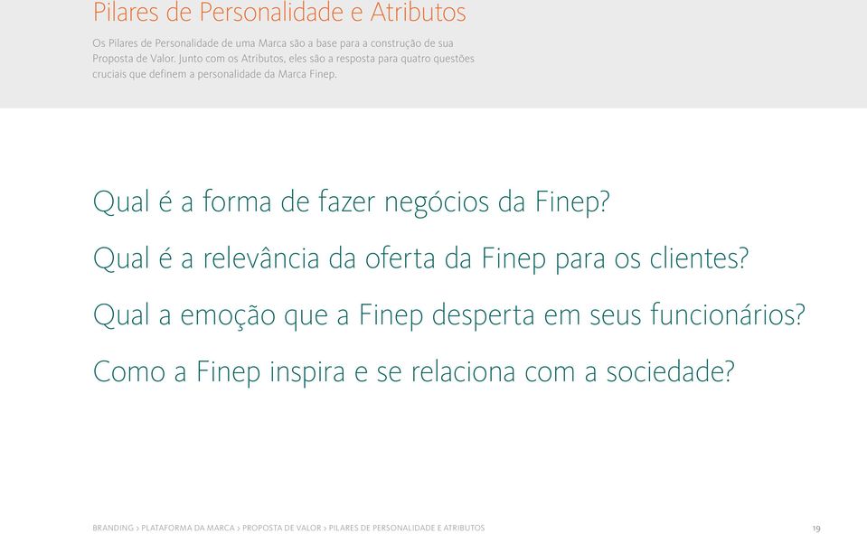 Qual é a forma de fazer negócios da Finep? Qual é a relevância da oferta da Finep para os clientes?