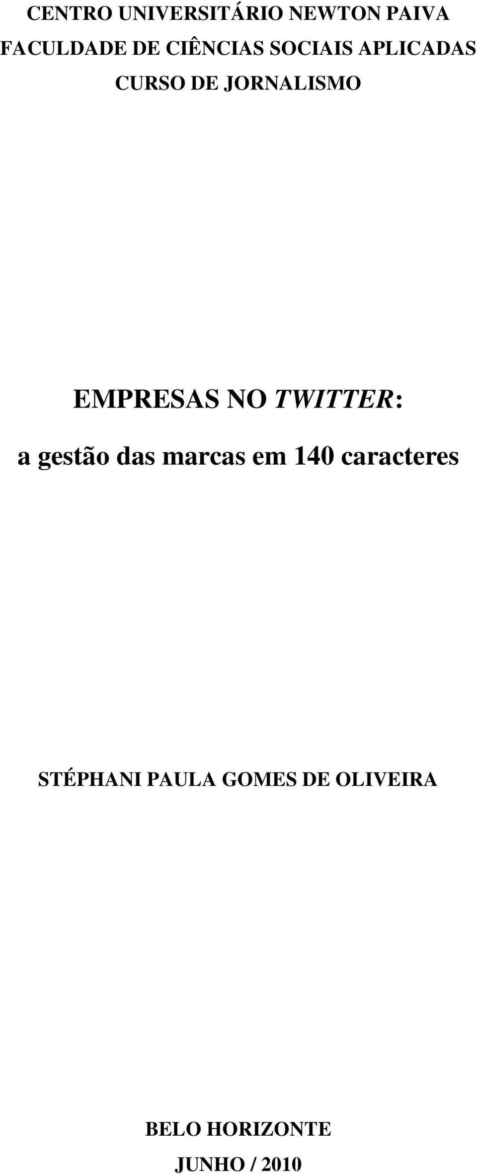 EMPRESAS NO TWITTER: a gestão das marcas em 140