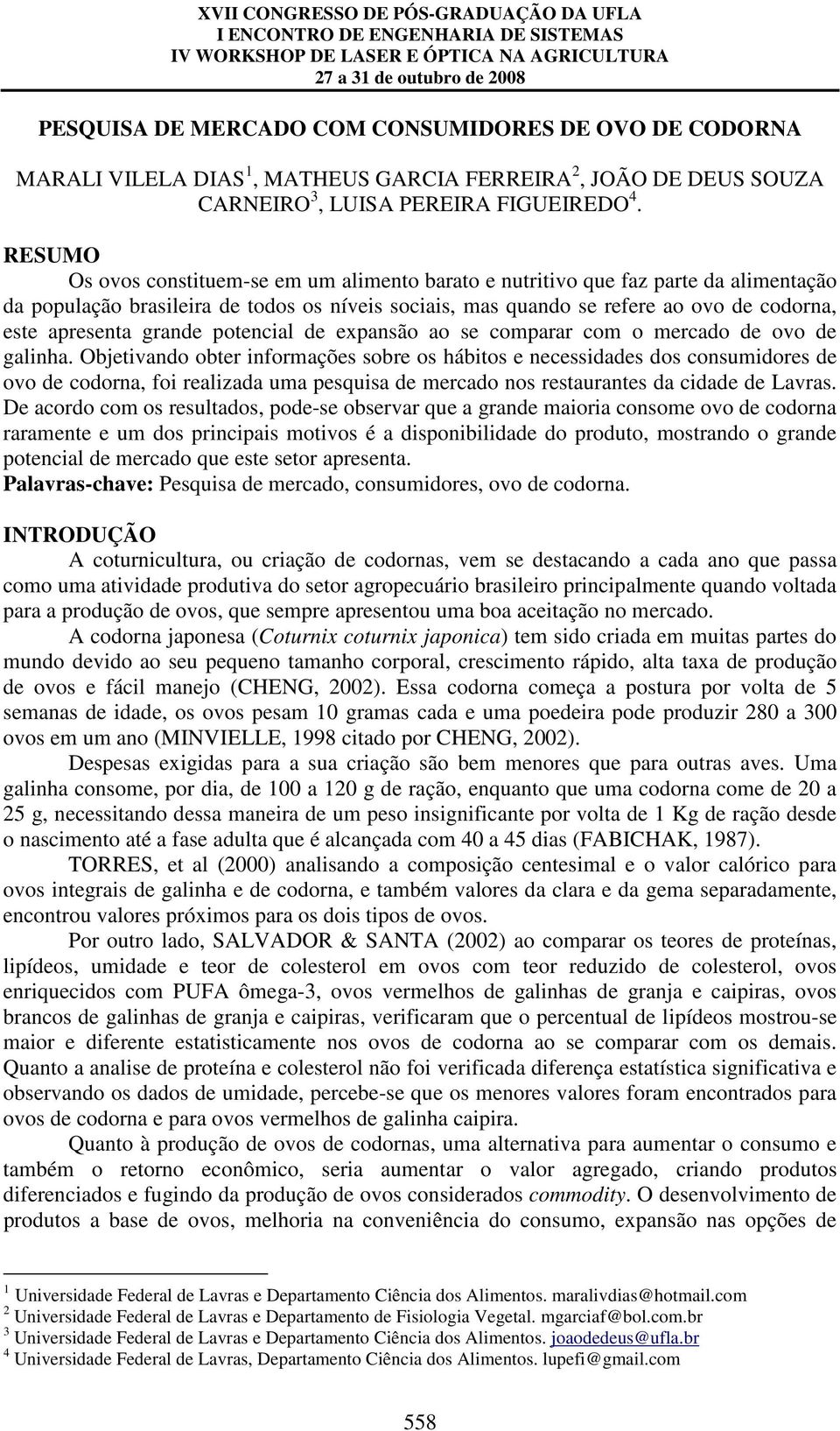 grande potencial de expansão ao se comparar com o mercado de ovo de galinha.