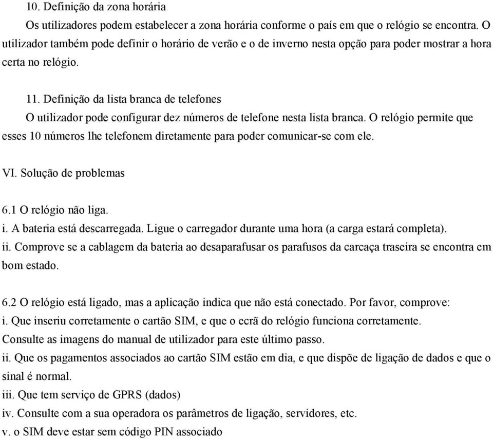 Definição da lista branca de telefones O utilizador pode configurar dez números de telefone nesta lista branca.