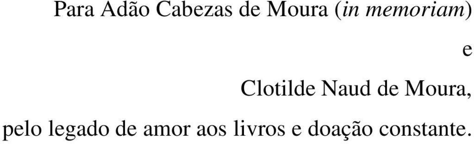 de Moura, pelo legado de amor