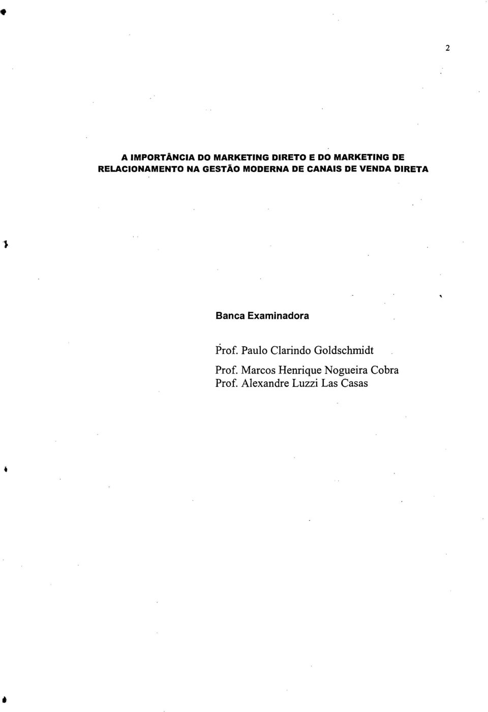 Banca Examinadora Pro f. Paulo Clarindo Goldschmidt Prof.