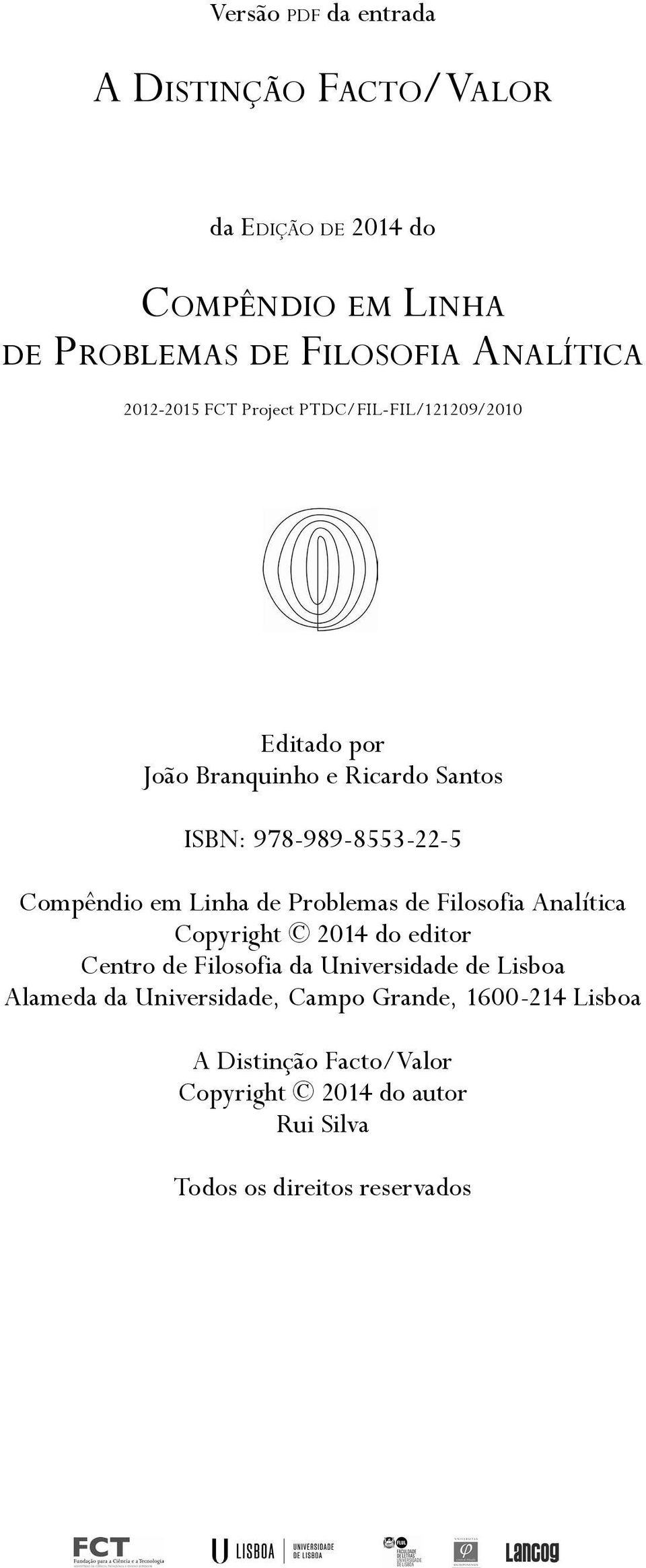 Compêndio em Linha de Problemas de Filosofia Analítica Copyright 2014 do editor Centro de Filosofia da Universidade de