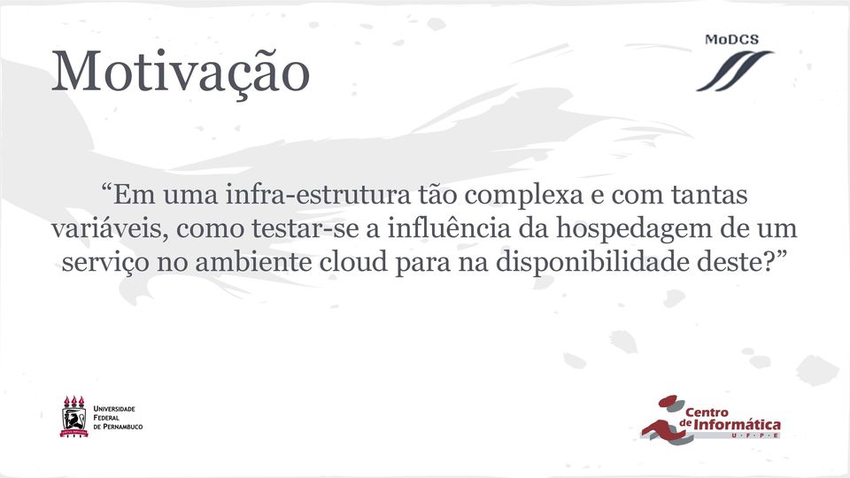 testar-se a influência da hospedagem de um