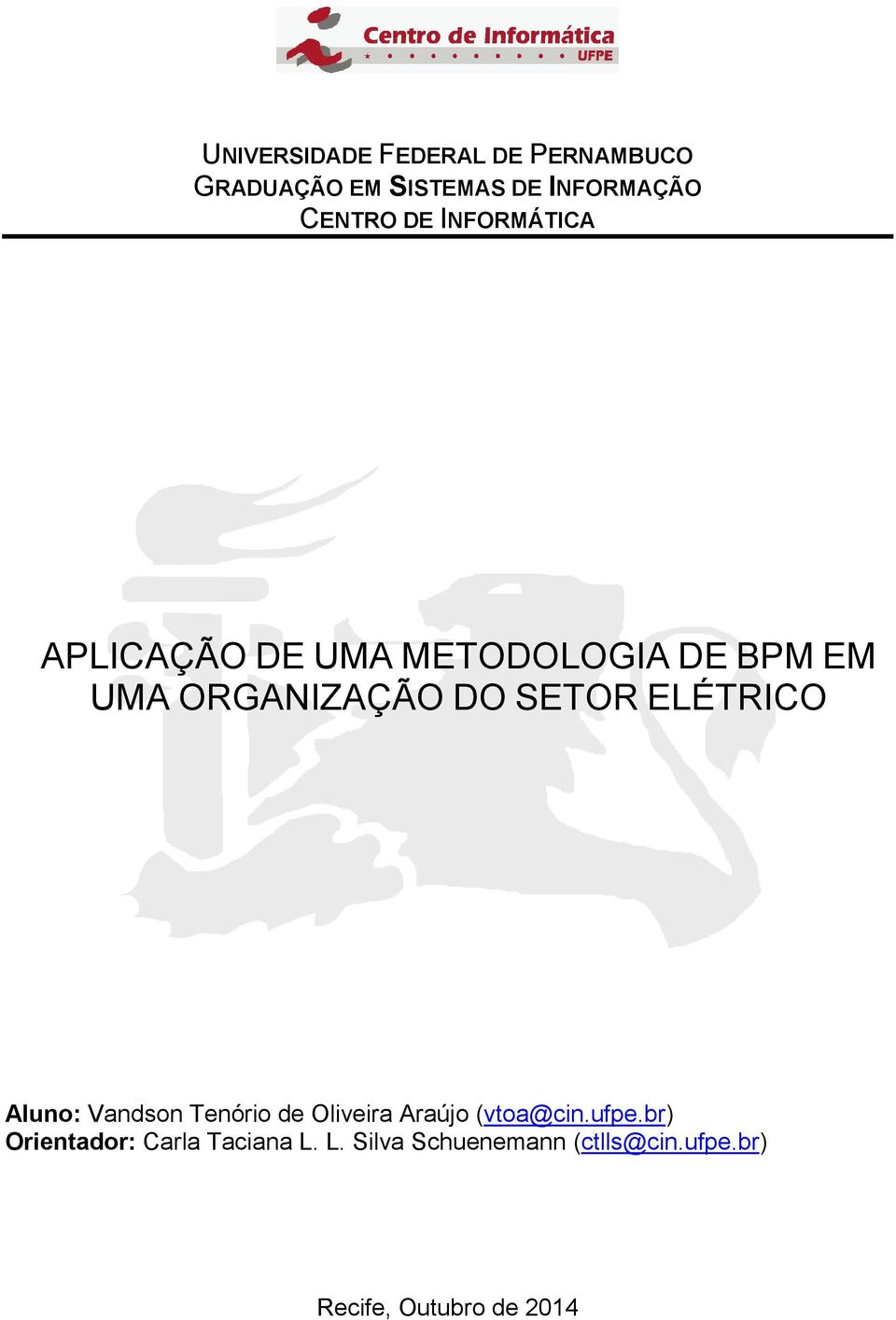 ELÉTRICO Aluno: Vandson Tenório de Oliveira Araújo (vtoa@cin.ufpe.