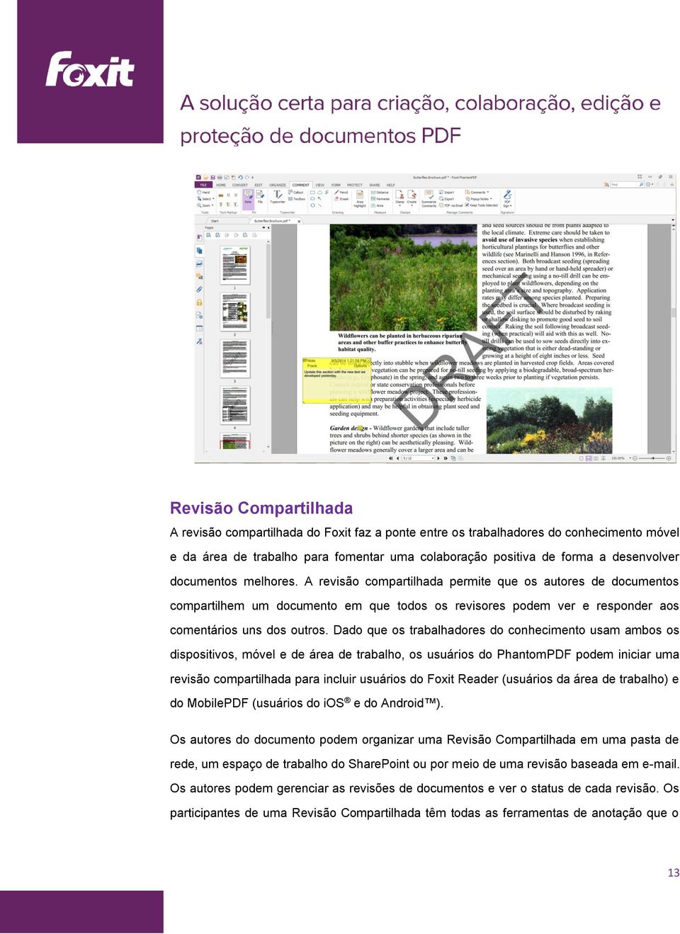 Dado que os trabalhadores do conhecimento usam ambos os dispositivos, móvel e de área de trabalho, os usuários do PhantomPDF podem iniciar uma revisão compartilhada para incluir usuários do Foxit