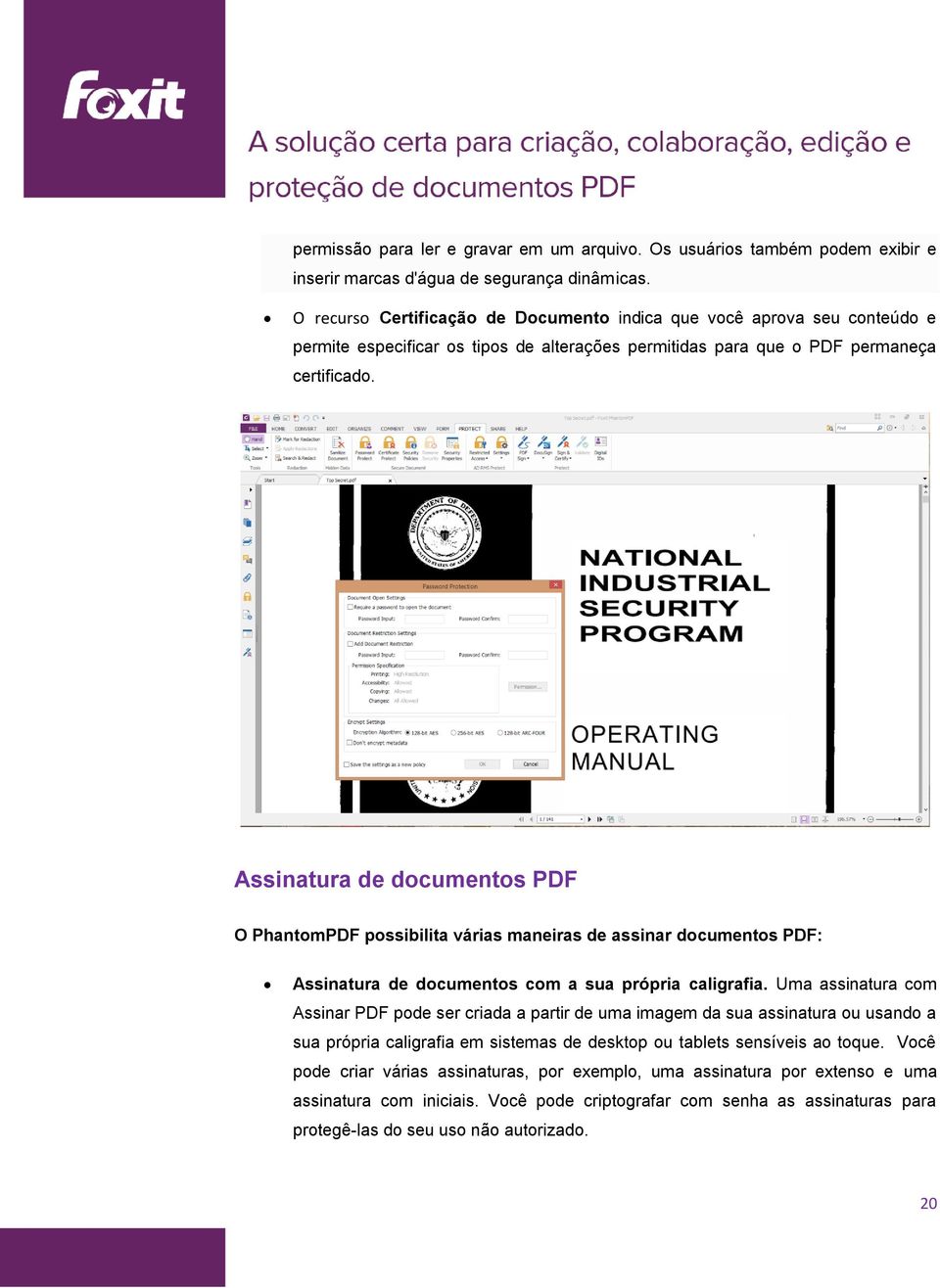 Assinatura de documentos PDF O PhantomPDF possibilita várias maneiras de assinar documentos PDF: Assinatura de documentos com a sua própria caligrafia.
