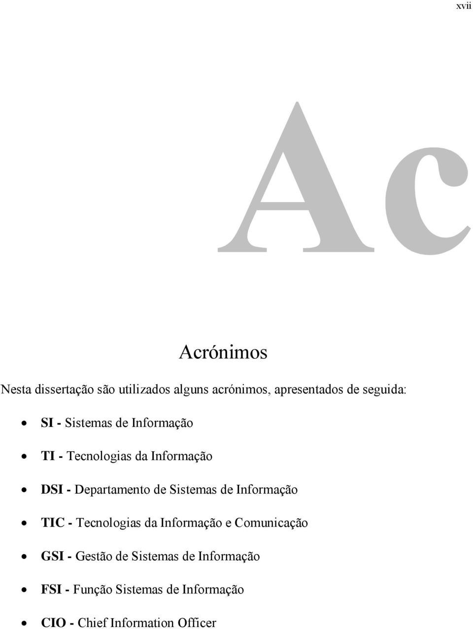 de Sistemas de Informação TIC - Tecnologias da Informação e Comunicação GSI - Gestão