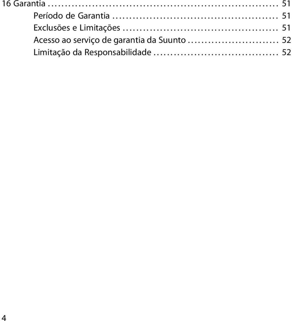 ............................................. 51 Acesso ao serviço de garantia da Suunto.