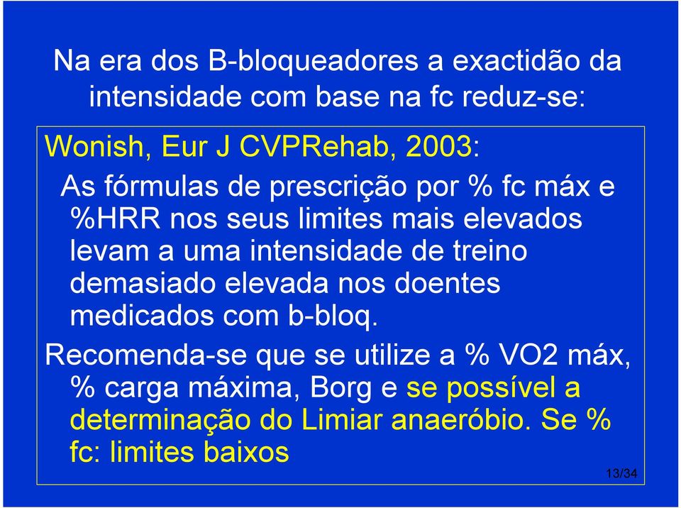 intensidade de treino demasiado elevada nos doentes medicados com b bloq.