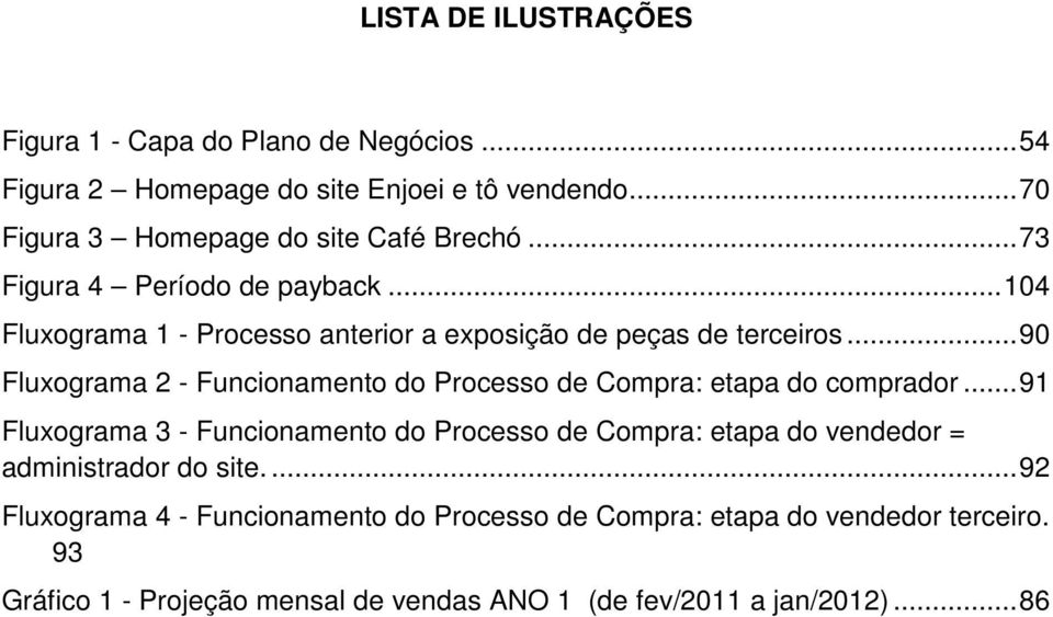 .. 90 Fluxograma 2 - Funcionamento do Processo de Compra: etapa do comprador.