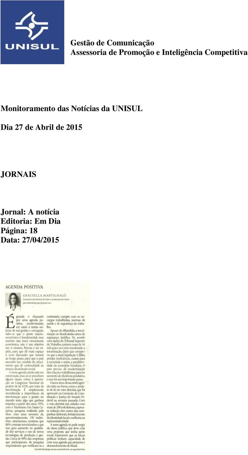 Notícias da UNISUL Dia 27 de Abril de 2015 JORNAIS