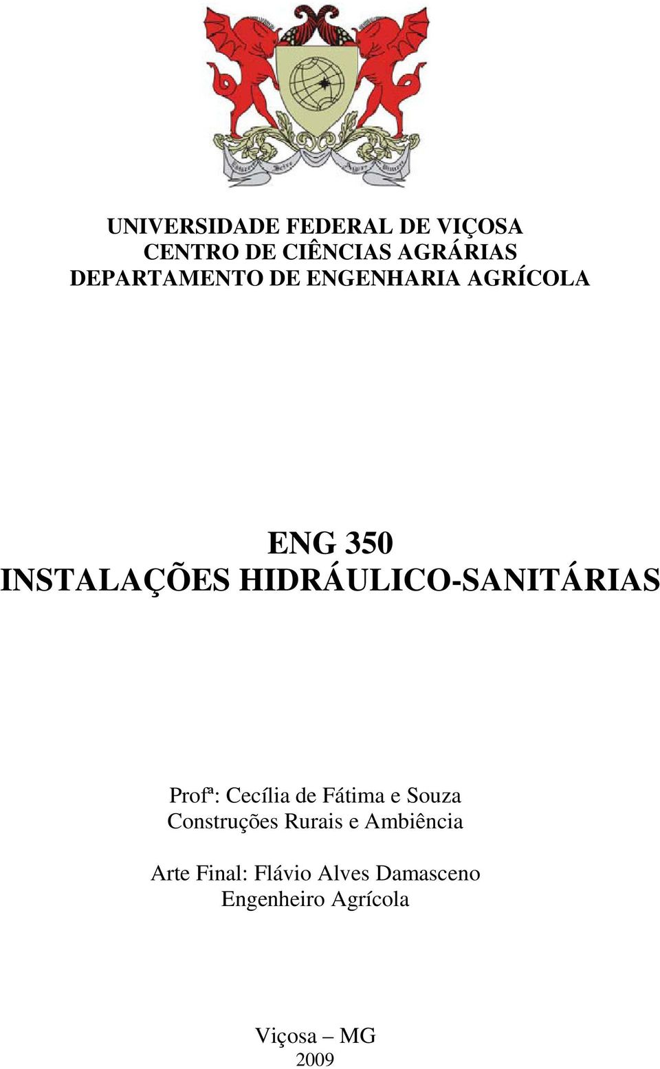 HIDRÁULICO-SANITÁRIAS Profª: Cecília de Fátima e Souza Construções